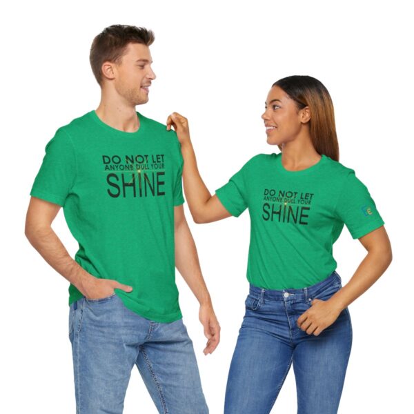 Do Not Let Anyone Dull Your Shine - Adult Tee