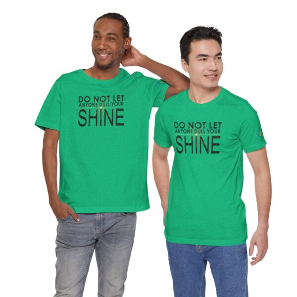 Do Not Let Anyone Dull Your Shine - Adult Tee