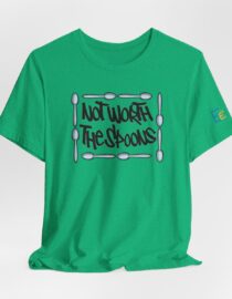 Not Worth the Spoons - Adult Tee