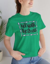 Not Worth the Spoons - Adult Tee