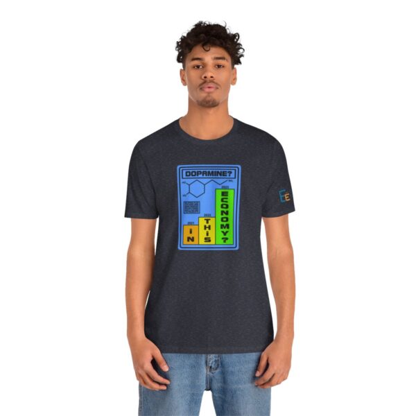 Dopamine? In This Economy - Adult Tee