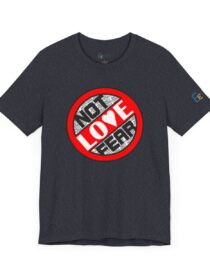 Love, Not Fear - Adult Tee