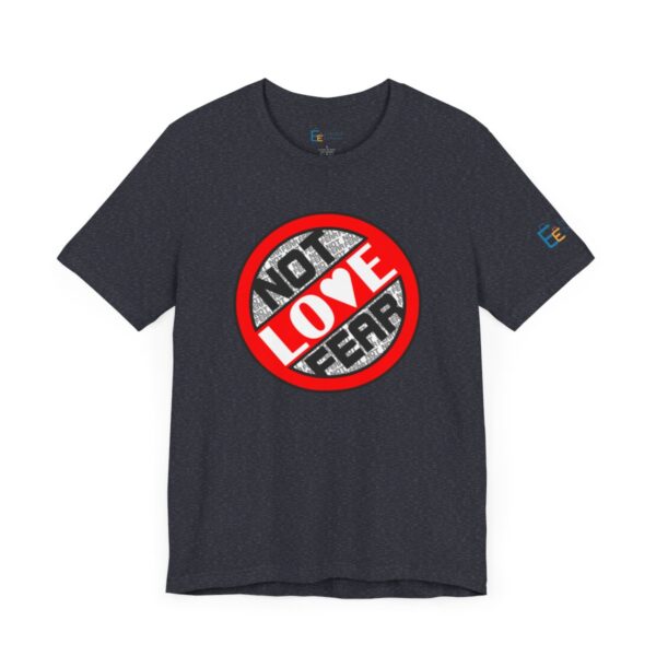 Love, Not Fear - Adult Tee