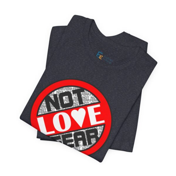 Love, Not Fear - Adult Tee