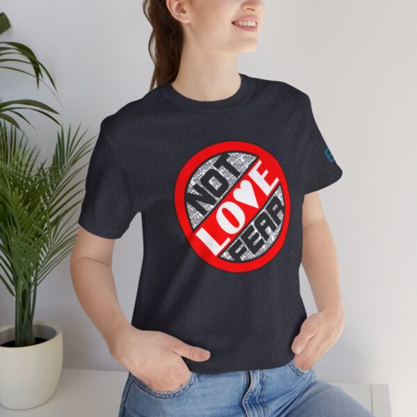 Love, Not Fear - Adult Tee