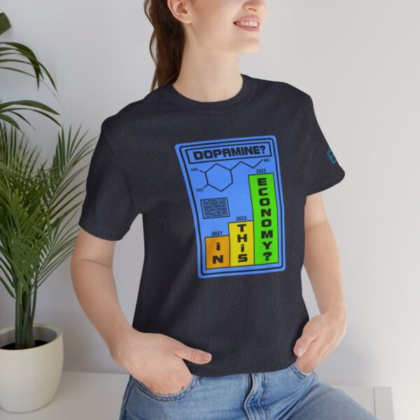 Dopamine? In This Economy - Adult Tee