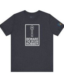 Beware the Spoon Robber - Adult Tee