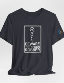 Beware the Spoon Robber - Adult Tee