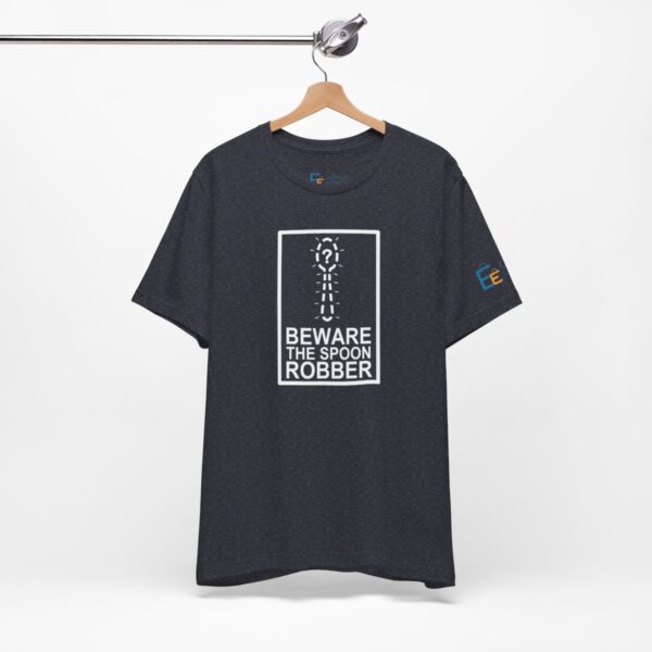 Beware the Spoon Robber - Adult Tee