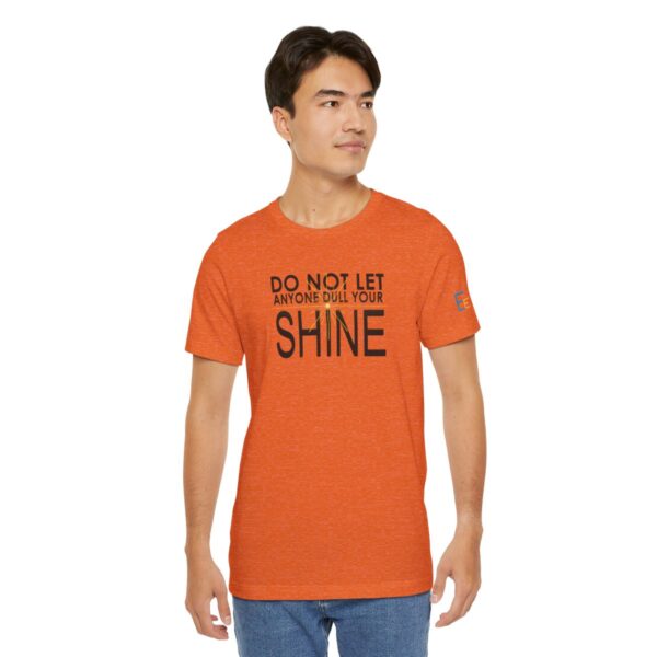 Do Not Let Anyone Dull Your Shine - Adult Tee