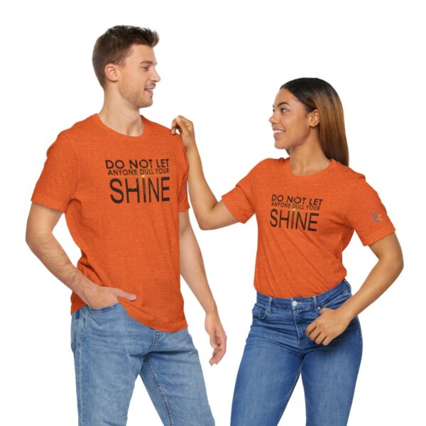 Do Not Let Anyone Dull Your Shine - Adult Tee