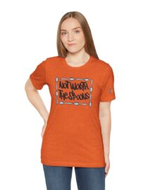Not Worth the Spoons - Adult Tee