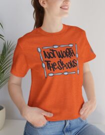 Not Worth the Spoons - Adult Tee