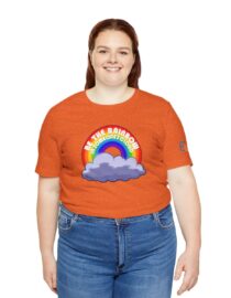 Be the Rainbow in Someone's Cloud - Adult Tee