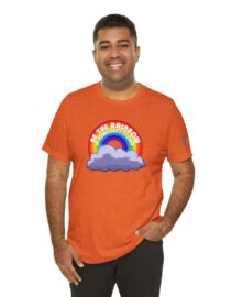Be the Rainbow in Someone's Cloud - Adult Tee