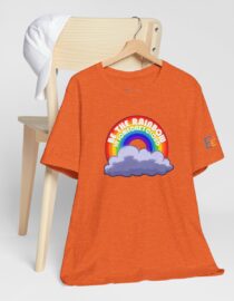 Be the Rainbow in Someone's Cloud - Adult Tee
