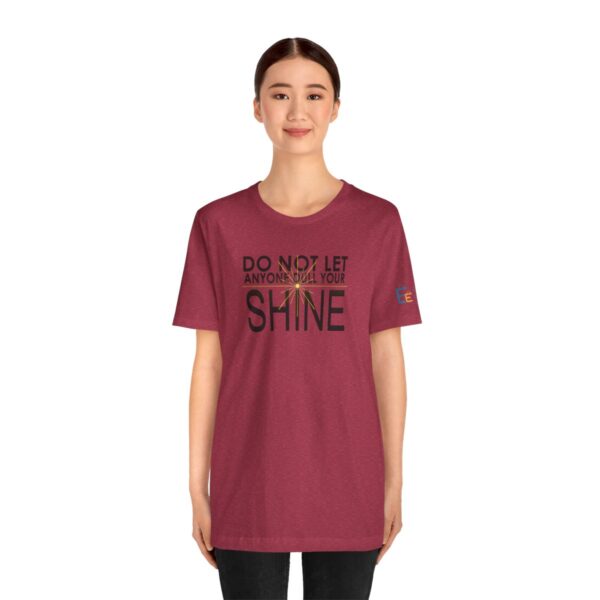 Do Not Let Anyone Dull Your Shine - Adult Tee
