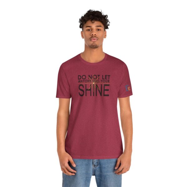 Do Not Let Anyone Dull Your Shine - Adult Tee