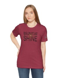 Do Not Let Anyone Dull Your Shine - Adult Tee