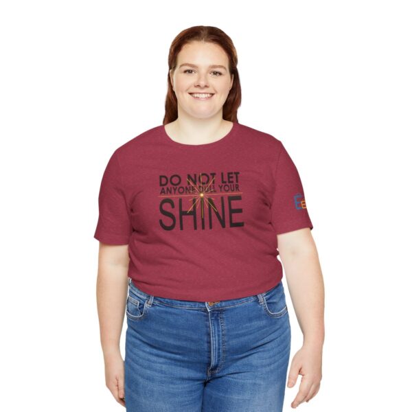 Do Not Let Anyone Dull Your Shine - Adult Tee