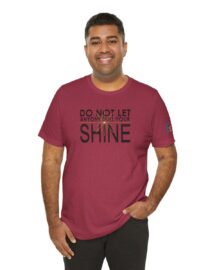 Do Not Let Anyone Dull Your Shine - Adult Tee