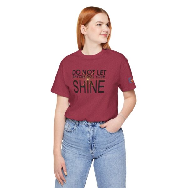 Do Not Let Anyone Dull Your Shine - Adult Tee