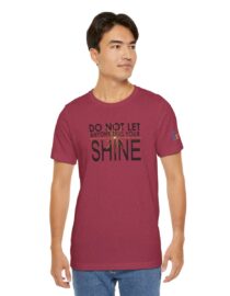 Do Not Let Anyone Dull Your Shine - Adult Tee