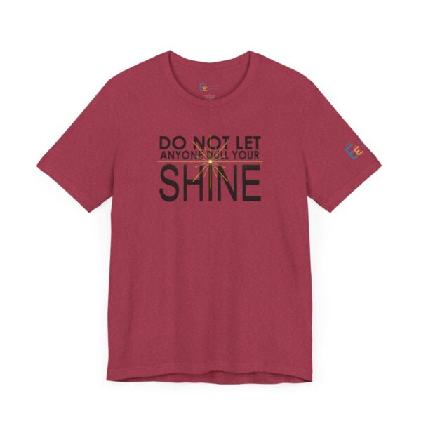 Do Not Let Anyone Dull Your Shine - Adult Tee