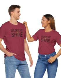 Do Not Let Anyone Dull Your Shine - Adult Tee