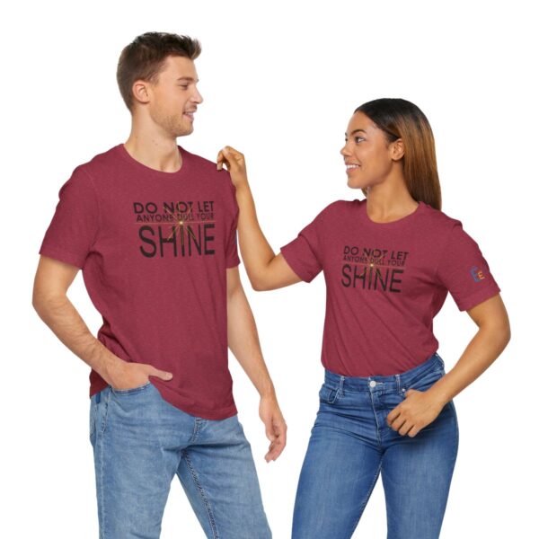 Do Not Let Anyone Dull Your Shine - Adult Tee