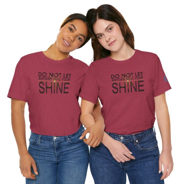 Do Not Let Anyone Dull Your Shine - Adult Tee