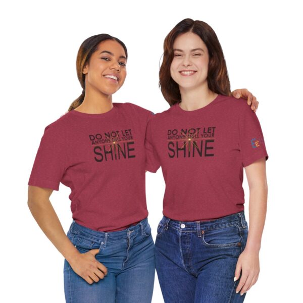 Do Not Let Anyone Dull Your Shine - Adult Tee