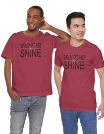Do Not Let Anyone Dull Your Shine - Adult Tee
