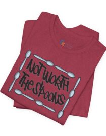 Not Worth the Spoons - Adult Tee
