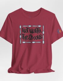 Not Worth the Spoons - Adult Tee