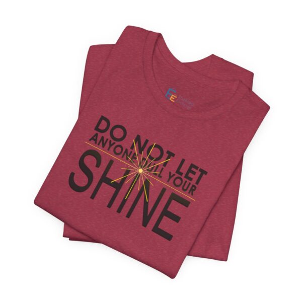 Do Not Let Anyone Dull Your Shine - Adult Tee