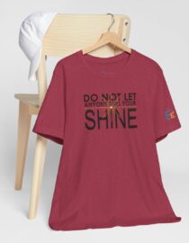 Do Not Let Anyone Dull Your Shine - Adult Tee