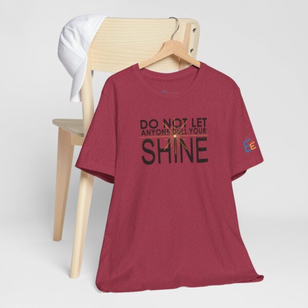 Do Not Let Anyone Dull Your Shine - Adult Tee
