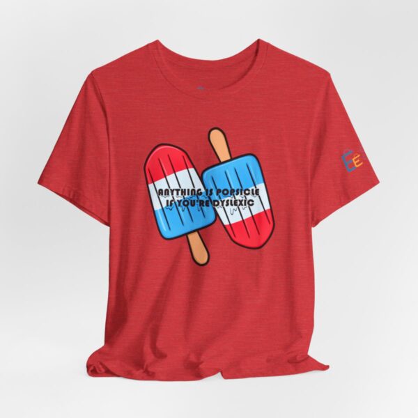 Anything is Popsicle if You're Dyslexic - Adult Tee