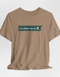 I'd Rather be at Home - Adult Tee