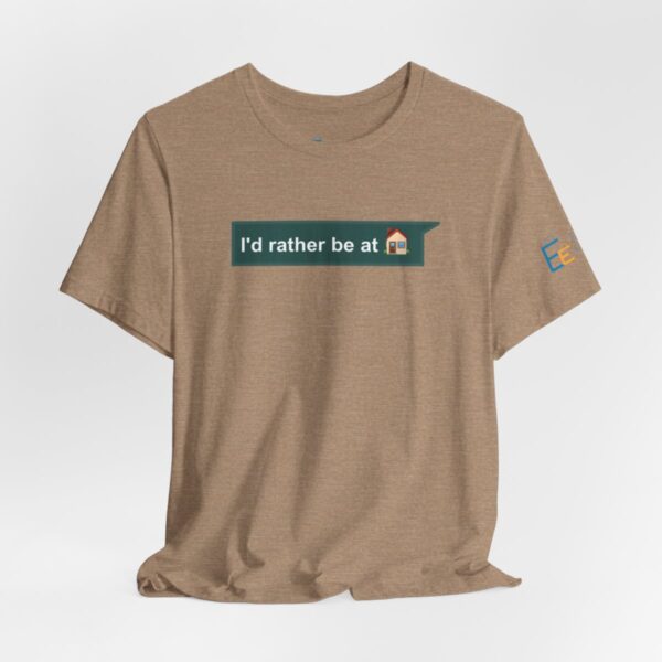 I'd Rather be at Home - Adult Tee