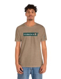 I'd Rather be at Home - Adult Tee