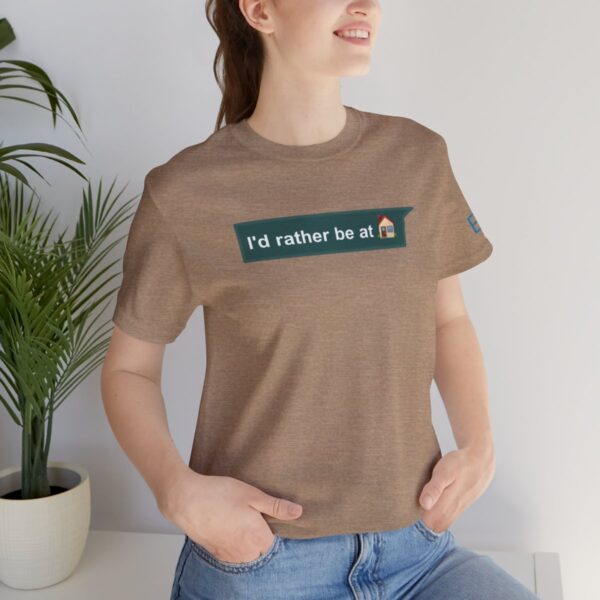 I'd Rather be at Home - Adult Tee