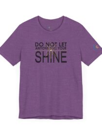 Do Not Let Anyone Dull Your Shine - Adult Tee