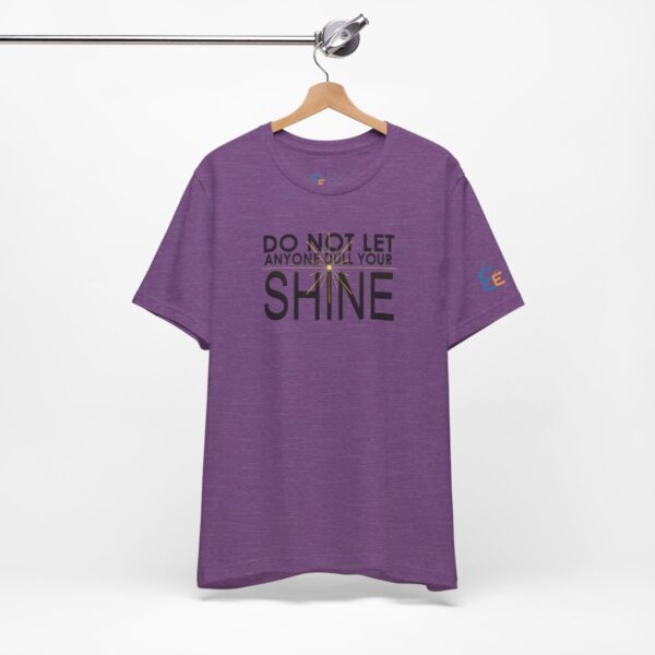 Do Not Let Anyone Dull Your Shine - Adult Tee