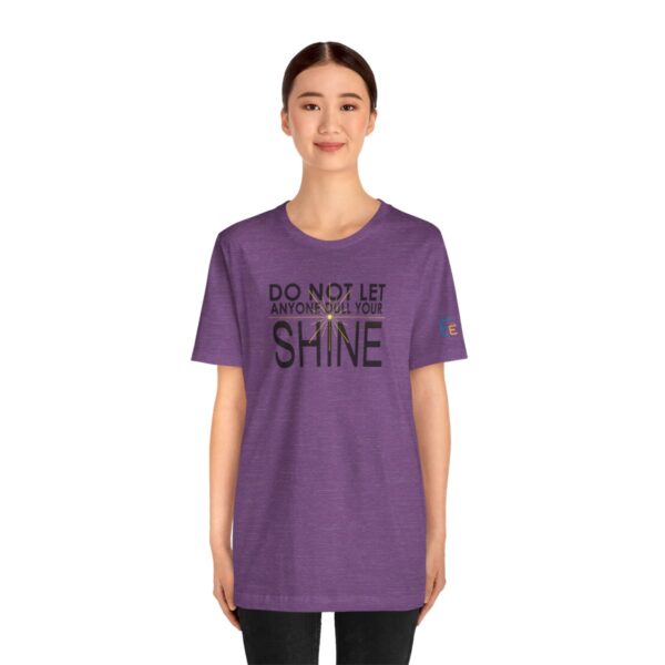 Do Not Let Anyone Dull Your Shine - Adult Tee