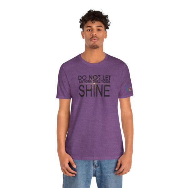 Do Not Let Anyone Dull Your Shine - Adult Tee
