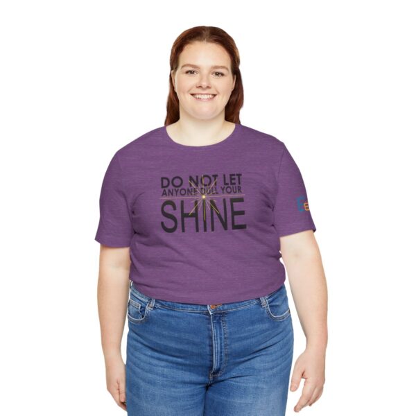 Do Not Let Anyone Dull Your Shine - Adult Tee
