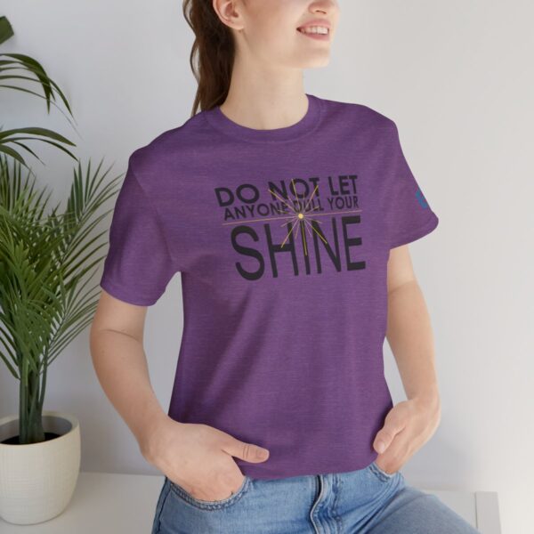 Do Not Let Anyone Dull Your Shine - Adult Tee