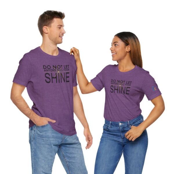 Do Not Let Anyone Dull Your Shine - Adult Tee